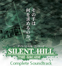 Silent Hill: The Arcade Complete Soundtrack
