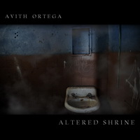 Avith Ortega - Altered Shrine
